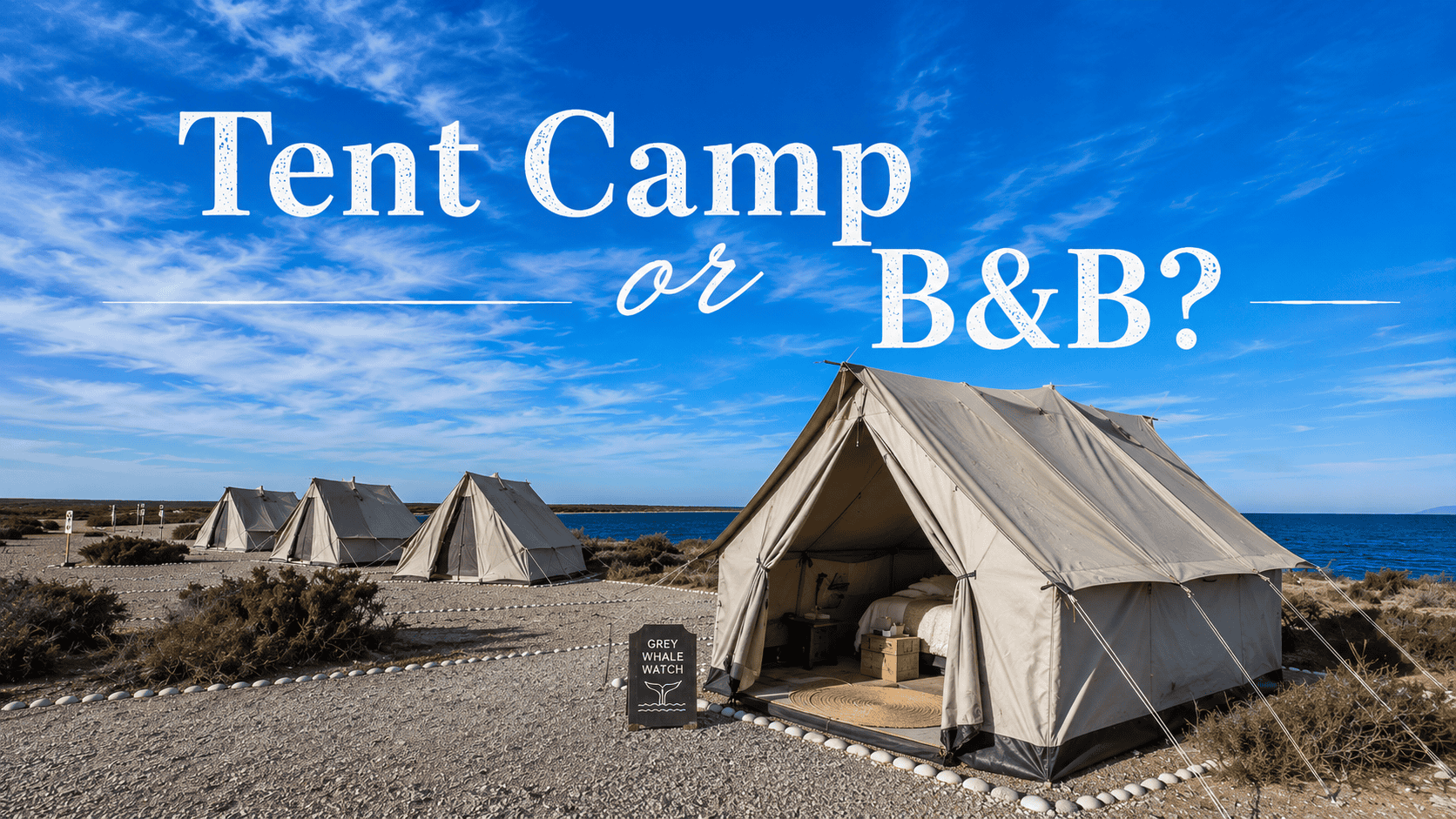 Tented eco-camp lodging typical of gray whale lagoon stays in Baja California